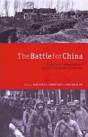 Csata Kínáért: Esszék az 1937-1945-ös kínai-japán háború hadtörténetéhez - The Battle for China: Essays on the Military History of the Sino-Japanese War of 1937-1945