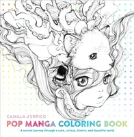 Pop Manga színezőkönyv: Szürreális utazás egy aranyos, furcsa, bizarr és gyönyörű világon keresztül - Pop Manga Coloring Book: A Surreal Journey Through a Cute, Curious, Bizarre, and Beautiful World