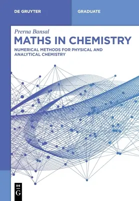 Matematika a kémiában: Numerikus módszerek a fizikai és analitikai kémiához - Maths in Chemistry: Numerical Methods for Physical and Analytical Chemistry