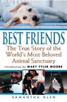 Legjobb barátok: A világ legkedveltebb állatmenhelyének igaz története - Best Friends: The True Story of the World's Most Beloved Animal Sanctuary