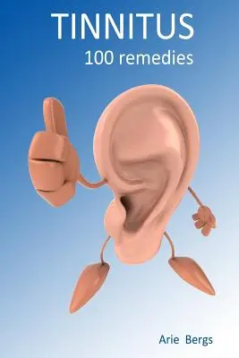 Tinnitus: Tinnitting: 100 jogorvoslat - Tinnitus: 100 remedies