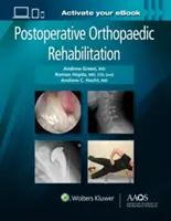 Posztoperatív ortopédiai rehabilitáció: Nyomtatás + e-book - Postoperative Orthopaedic Rehabilitation: Print + eBook