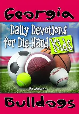 Napi áhítatok a kemény gyerekek számára Georgia Bulldogs - Daily Devotions for Die-Hard Kids Georgia Bulldogs