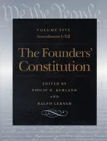 Az alapítók alkotmánya: XII. módosítások - The Founders' Constitution: Amendments I Through XII