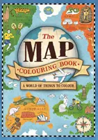 A térképes kifestőkönyv: A World of Things to Colour - The Map Colouring Book: A World of Things to Colour