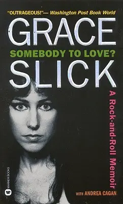 Valaki, akit szerethetek? A Rock-And-Roll Memoir - Somebody to Love?: A Rock-And-Roll Memoir