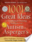 1001 nagyszerű ötlet az autizmus spektrumzavarral élő gyermekek tanításához és neveléséhez - 1001 Great Ideas for Teaching and Raising Children with Autism Spectrum Disorders