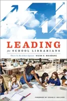 Vezetés iskolai könyvtárosoknak: Nincs más lehetőség - Leading for School Librarians: There Is No Other Option