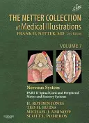 The Netter Collection of Medical Illustrations, 7. kötet: Idegrendszer, 2. rész: Gerincvelő és perifériás motoros és érzékszervi rendszerek - The Netter Collection of Medical Illustrations, Volume 7: Nervous System, Part 2: Spinal Chord and Peripheral Motor and Sensory Sytems