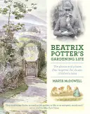 Beatrix Potter kertészete: A növények és helyek, amelyek a klasszikus gyermekmeséket ihlették - Beatrix Potter's Gardening Life: The Plants and Places That Inspired the Classic Children's Tales