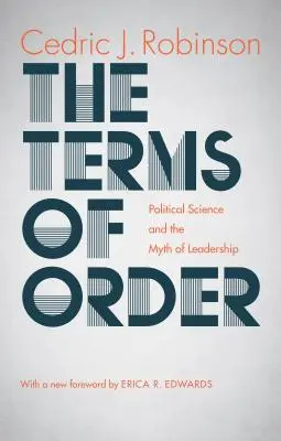 A rend feltételei: A politikatudomány és a vezetés mítosza - The Terms of Order: Political Science and the Myth of Leadership