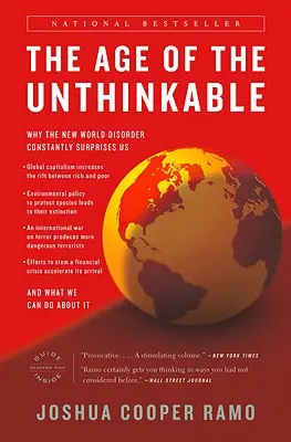 Az elképzelhetetlen kora: Miért lep meg minket folyamatosan az új világrendezetlenség, és mit tehetünk ellene? - The Age of the Unthinkable: Why the New World Disorder Constantly Surprises Us and What We Can Do about It