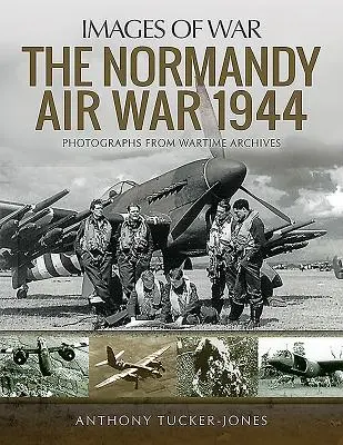 A normandiai légi háború 1944 - The Normandy Air War 1944