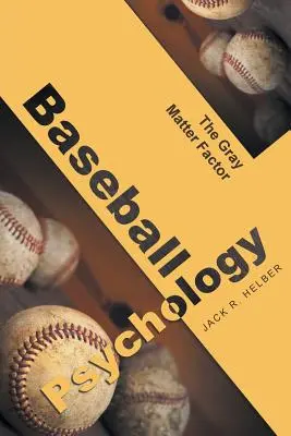 Baseball-pszichológia: A szürkeállomány tényezője - Baseball Psychology: The Gray Matter Factor