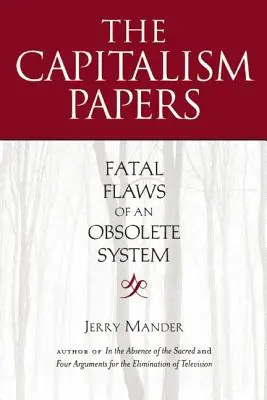 The Capitalism Papers: Egy elavult rendszer végzetes hibái - The Capitalism Papers: Fatal Flaws of an Obsolete System