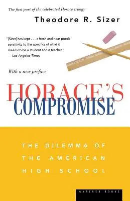 Horatius kompromisszuma: Az amerikai középiskola dilemmája - Horace's Compromise: The Dilemma of the American High School