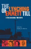 Emmett Till meglincselése: A Documentary Narrative - Lynching of Emmett Till: A Documentary Narrative