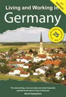 Élet és munka Németországban: Túlélési kézikönyv - Living and Working in Germany: A Survival Handbook
