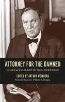 Az elkárhozottak ügyvédje: Clarence Darrow a tárgyalóteremben - Attorney for the Damned: Clarence Darrow in the Courtroom