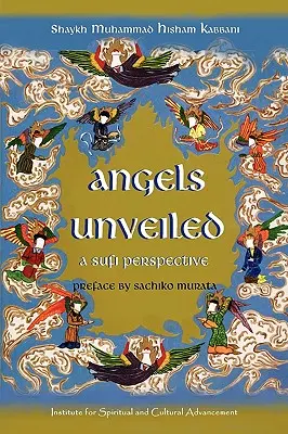 Leleplezett angyalok, egy szúfi nézőpontból - Angels Unveiled, A Sufi Perspective