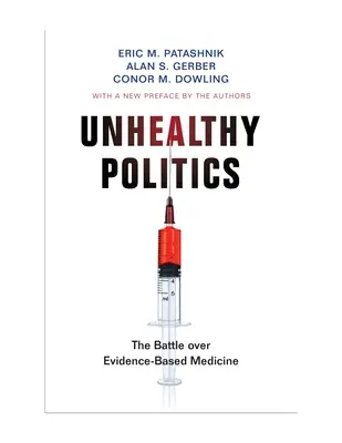 Egészségtelen politika: The Battle Over Evidence-Based Medicine - Unhealthy Politics: The Battle Over Evidence-Based Medicine