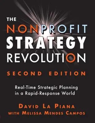 A nonprofit stratégia forradalma: Valós idejű stratégiai tervezés a gyors reagálású világban - The Nonprofit Strategy Revolution: Real-Time Strategic Planning in a Rapid-Response World