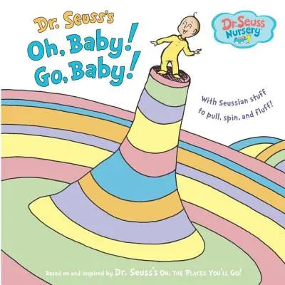 Dr. Seuss: Oh, Baby! Go, Baby! - Dr. Seuss's Oh, Baby! Go, Baby!