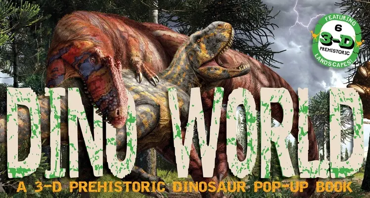 Dino World: A 3-D prehisztorikus dinoszauruszok pop-upja - Dino World: A 3-D Prehistoric Dinosaur Pop-Up