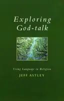 Az Isten-beszéd felfedezése - A nyelv használata a vallásban - Exploring God-talk - Using Language in Religion