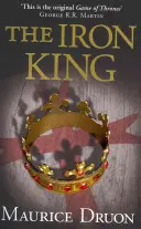 A vaskirály (Az elátkozott királyok, 1. könyv) - The Iron King (the Accursed Kings, Book 1)