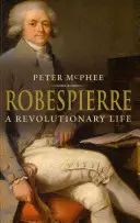 Robespierre: Robespierre Robespierre: Egy forradalmi élet - Robespierre: A Revolutionary Life