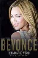 Beyonc Running the World: Az életrajz - Beyonc Running the World: The Biography