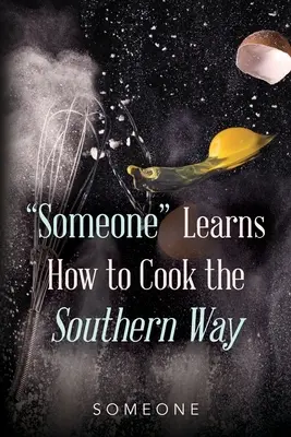 Valaki megtanulja, hogyan kell főzni déli módon - Someone Learns How to Cook the Southern Way