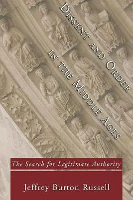 Dissentia és rend a középkorban - Dissent and Order in the Middle Ages