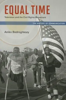 Egyenlő idő: A televízió és a polgárjogi mozgalom - Equal Time: Television and the Civil Rights Movement