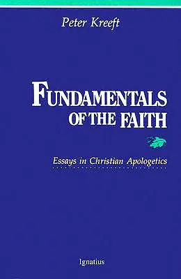 A hit alapjai: Esszék a keresztény apologetikáról - Fundamentals of the Faith: Essays in Christian Apologetics