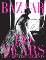 Harper's Bazaar: 150 éves: A legnagyobb pillanatok - Harper's Bazaar: 150 Years: The Greatest Moments