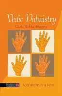 Védikus tenyérjóslás: Hasta Rekha Shastra - Vedic Palmistry: Hasta Rekha Shastra