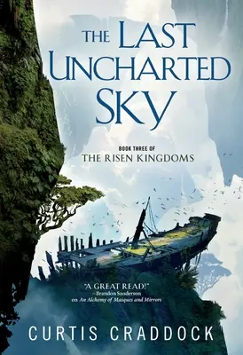 Az utolsó feltérképezetlen égbolt: A Feltámadt királyságok 3. könyve - The Last Uncharted Sky: Book 3 of the Risen Kingdoms