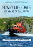 Fowey mentőcsónakok - 150 év hősiesség - Fowey Lifeboats - 150 Years of Gallantry