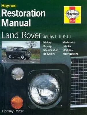 Land Rover Series I, II és III Restaurálási kézikönyv - Land Rover Series I, II and III Restoration Manual