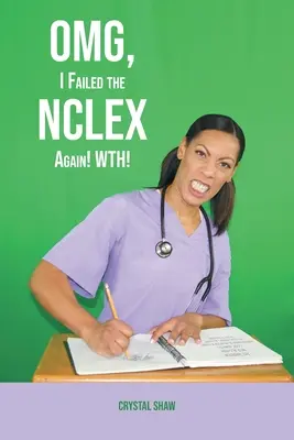 OMG, megint megbuktam az NCLEX-en! WTH! - OMG, I Failed the NCLEX Again! WTH!