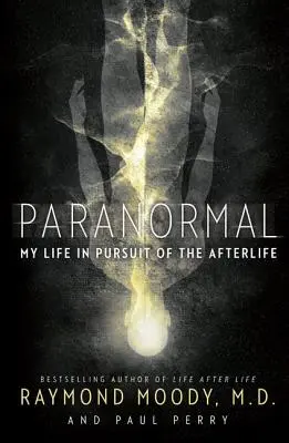 Paranormális: Életem a túlvilági élet nyomában - Paranormal: My Life in Pursuit of the Afterlife