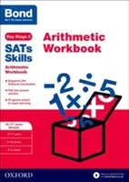 Bond SATs Skills: Aritmetikai munkafüzet - 10-11+ évfolyam Stretch - Bond SATs Skills: Arithmetic Workbook - 10-11+ years Stretch