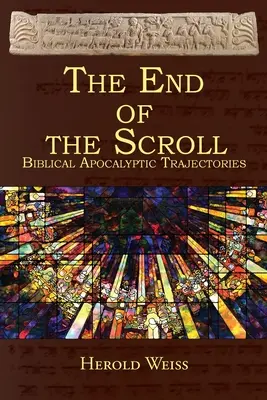 A tekercs vége: Bibliai apokaliptikus röppályák - The End of the Scroll: Biblical Apocalyptic Trajectories