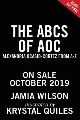 Az AOC ABC-je: Alexandria Ocasio-Cortez A-tól Z-ig - The ABCs of AOC: Alexandria Ocasio-Cortez from A to Z