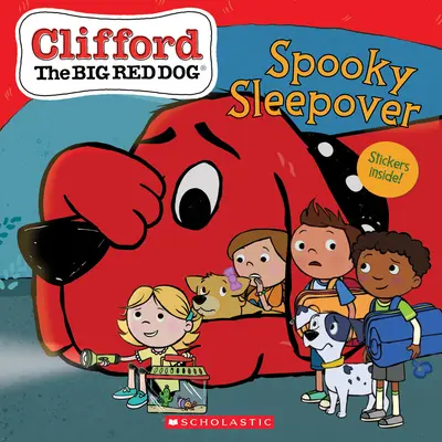 A kísérteties pizsamaparti (Clifford, a nagy vörös kutya mesekönyv) - The Spooky Sleepover (Clifford the Big Red Dog Storybook)