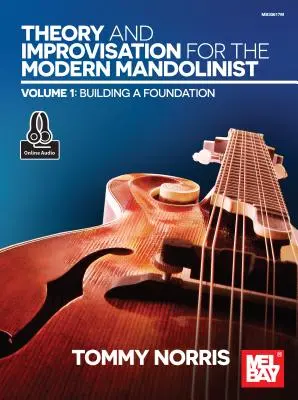 Elmélet és improvizáció a modern mandolinisták számára, 1. kötet - Theory and Improvisation for the Modern Mandolinist, Volume 1