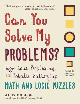 Meg tudod oldani a problémáimat? Zseniális, zavarba ejtő és teljesen kielégítő matematikai és logikai rejtvények - Can You Solve My Problems?: Ingenious, Perplexing, and Totally Satisfying Math and Logic Puzzles