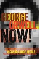 George Orwell most! Előszó: Richard Blair, George Orwell fia - George Orwell Now!: Preface by Richard Blair, Son of George Orwell